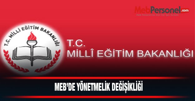 MEB'de Yönetmelik Değişikliği