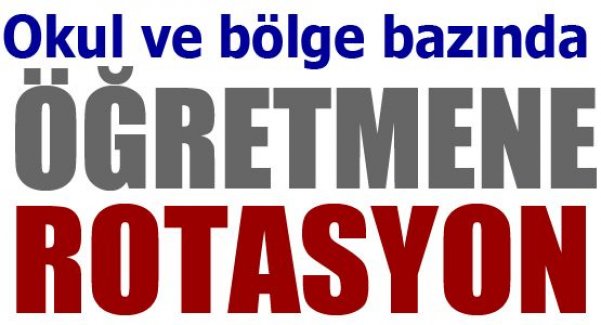 Öğretmenlere rotasyon ne zaman yapılacak? Kaç yıllık öğretmenlere uygulanacak?