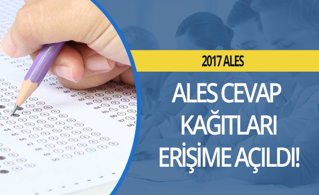 ALES cevap kağıtları adayların erişimine açıldı