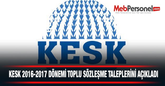 KESK, 2016-2017 Toplu Sözleşme Taleplerini açıkladı