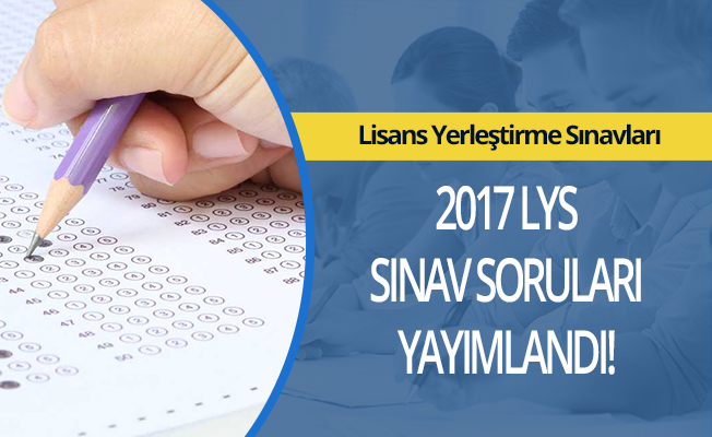 LYS soru ve cevapları yayımlandı