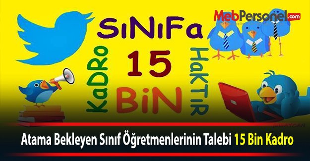 Atama Bekleyen Sınıf Öğretmenlerinin Talebi 15 Bin Kadro