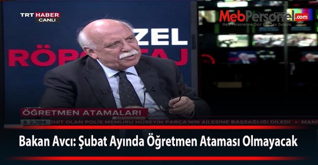 Bakan Avcı: Şubat Ayında Öğretmen Ataması Olmayacak