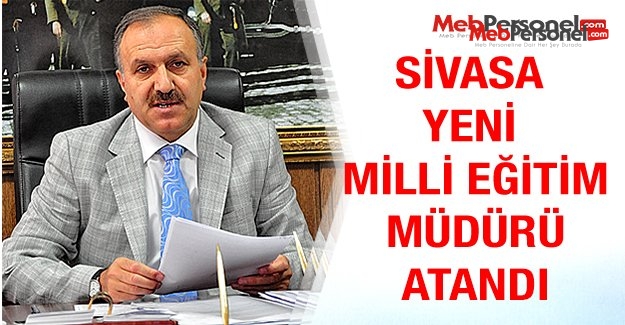 O İle Yeni Milli Eğitim Müdürü Atandı