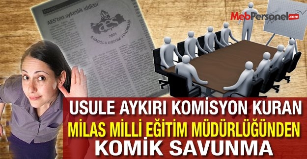 Usule Aykırı Komisyon Kuran Milas Milli Eğitim Müdürlüğünden Komik Savunma