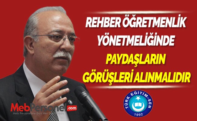 REHBER ÖĞRETMENLİK YÖNETMELİĞİNDE PAYDAŞLARIN GÖRÜŞLERİ ALINMALIDIR