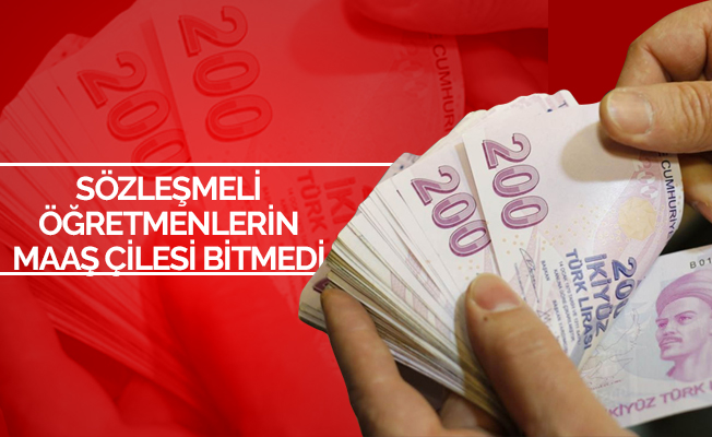 Sözleşmeli Öğretmenlerin Maaş Birliği Yine Sağlanamadı