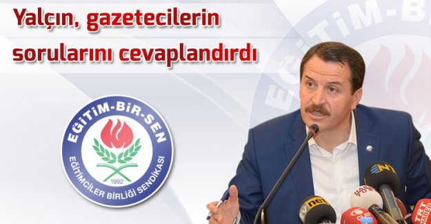 Yalçın, gazetecilerin sorularını cevaplandırdı
