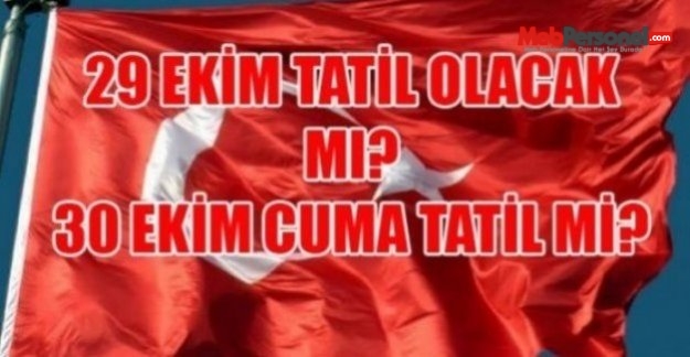 29 Ekim Tatili Kaç Gün Olacak - Okullar Açık mı?
