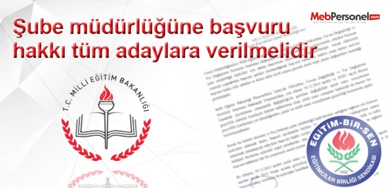 Şube müdürlüğüne başvuru hakkı tüm adaylara verilmelidir