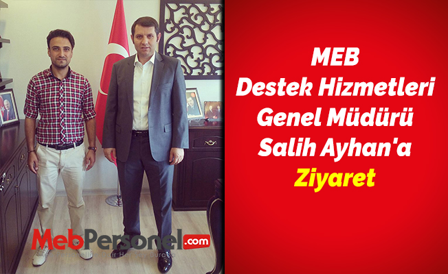 MEB Destek Hizmetleri Genel Müdürü Salih Ayhan'a Ziyaret