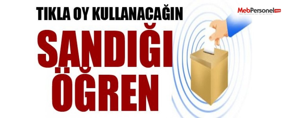 Nerede Oy Kullanacağım  YSK Seçim Sandığını Tıkla Öğren