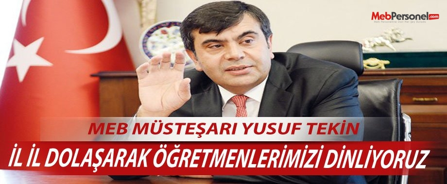 Yusuf Tekin: İl İl Dolaşarak Öğretmenlerimizi Dinliyoruz