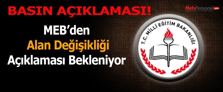 MEB'in alan değişikliği açıklaması bekleniyor