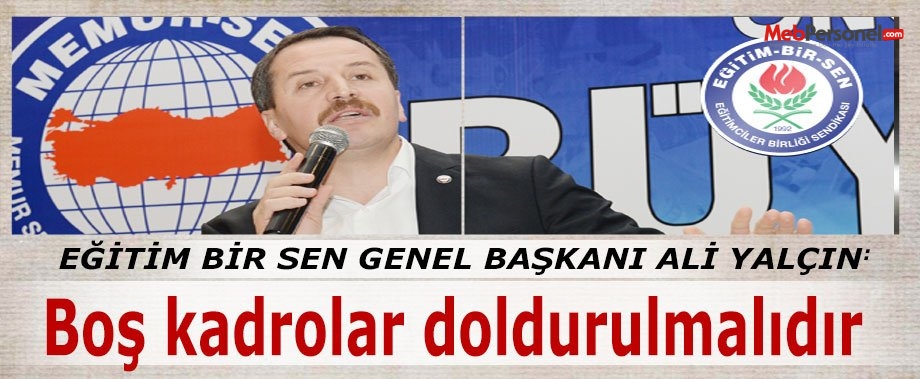 Boş kadrolar doldurulmalıdır