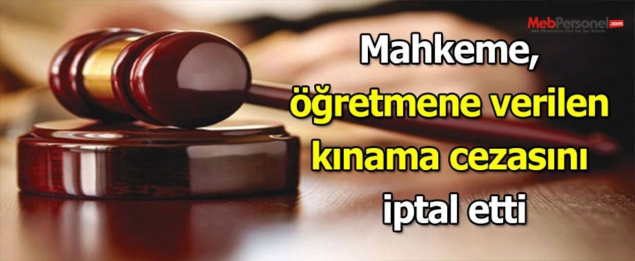 Mahkeme, öğretmene verilen kınama cezasını iptal etti