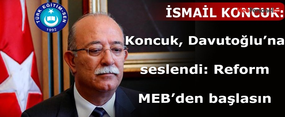 Koncuk: Yargı Reformu MEB'den Başlasın!