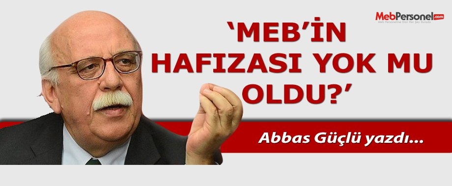 MEB’in Hafızası Yok mu Oldu?