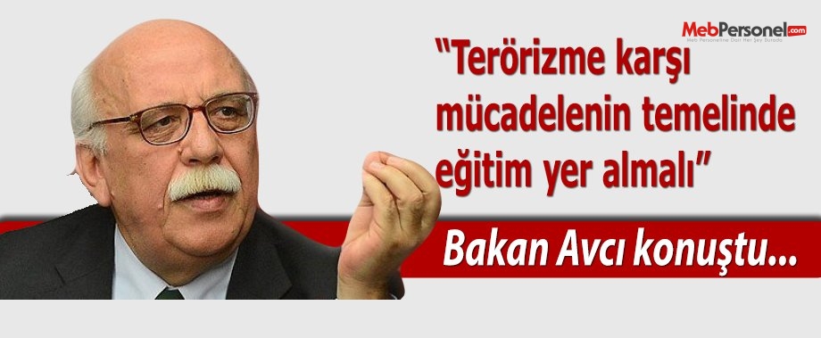 Bakan Avcı: Terörizme karşı mücadelenin temelinde eğitim yer almalı