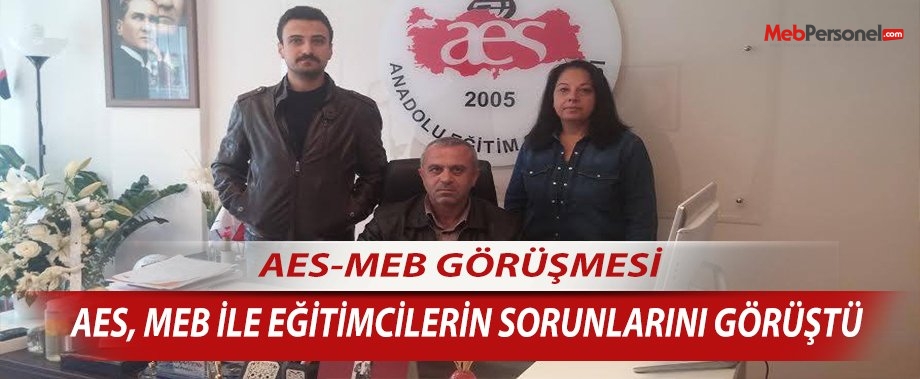 AES, MEB İle Eğitimcilerin Sorunlarını ve Çözüm Önerilerini Görüştü