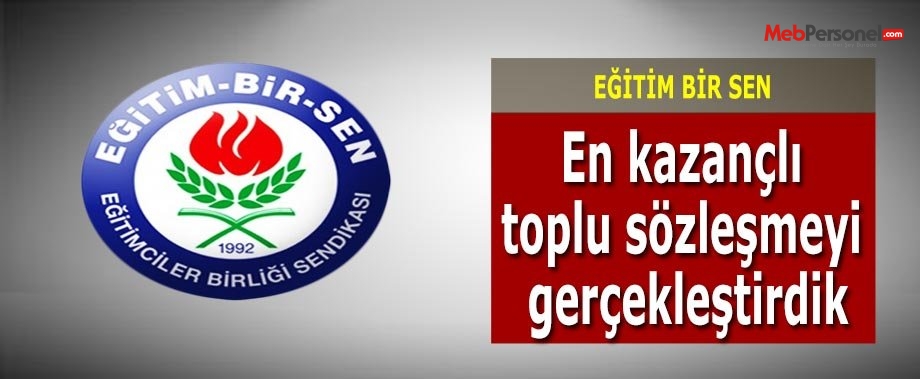 En kazançlı toplu sözleşmeyi gerçekleştirdik