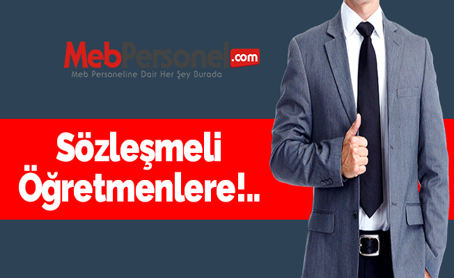 Sözleşmeli Öğretmenlere!..