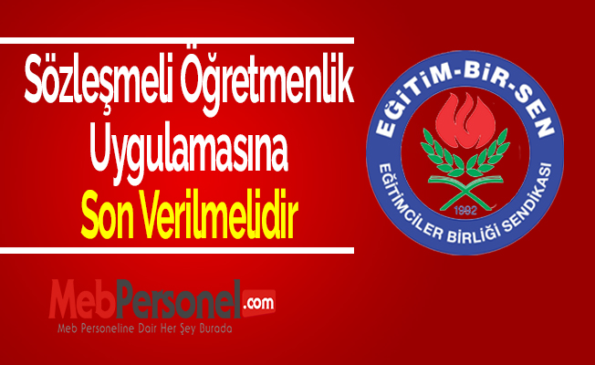 Sözleşmeli Öğretmenlik Uygulamasına Son Verilmelidir