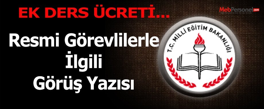 Resmi Görevlilerle İlgili Görüş Yazısı