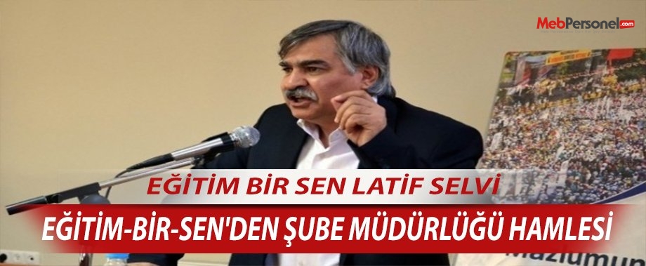 EĞİTİM-BİR-SEN'DEN ŞUBE MÜDÜRLÜĞÜ HAMLESİ