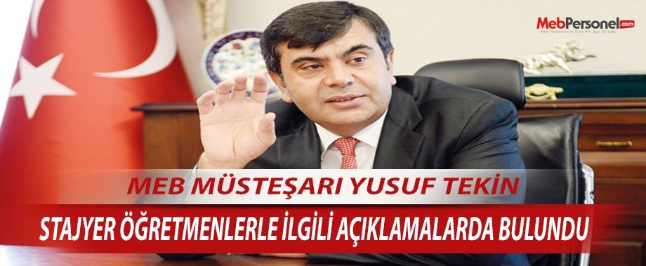 Müsteşar Yusuf Tekin Stajyer Öğretmenlerle İlgili Açıklamalarda Bulundu