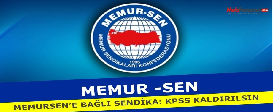 Memur Sen'e bağlı sendika: KPSS kaldırılsın
