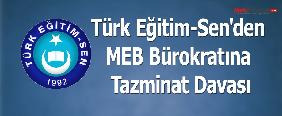 Türk Eğitim-Sen'den MEB Bürokratına Tazminat Davası