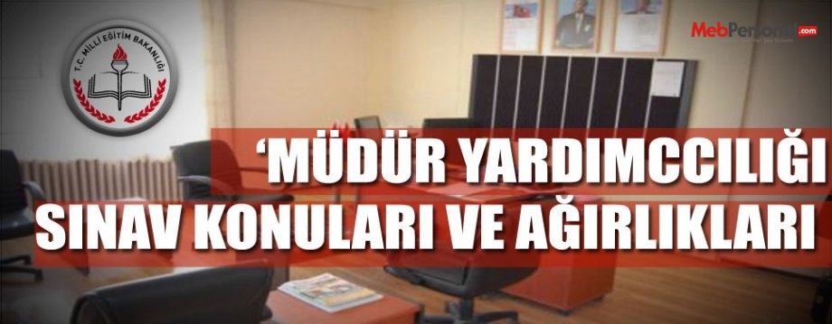 MEB Müdür Yardımcılığı Sınav Konuları ve ağırlıkları