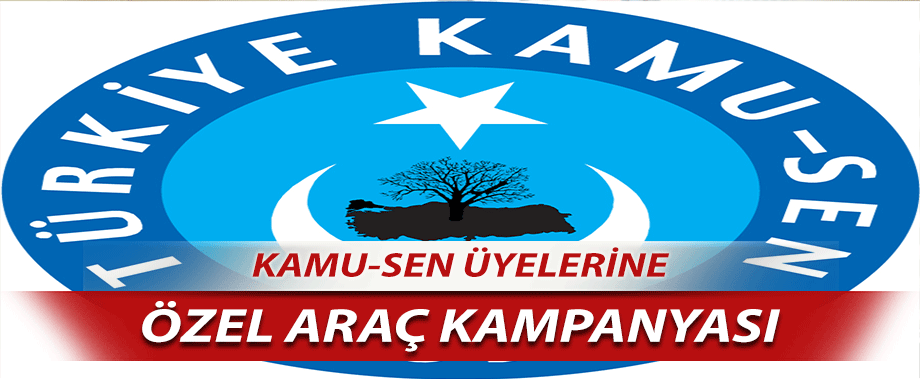 Kamu-Sen Üyelerine Özel Araç Kampanyası