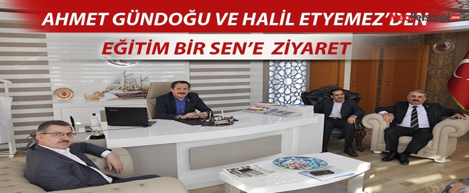 Ahmet Gündoğdu Ve Halil Etyemez'den Eğitim Bir Sen'e Ziyaret