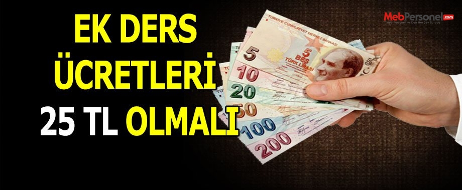 EK DERS ÜCRETLERİ 25 TL OLMALI