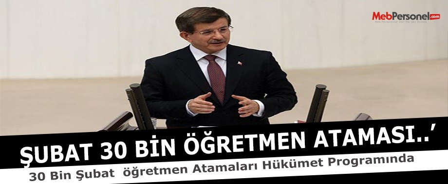 30 Bin Şubat  öğretmen Atamaları Hükümet Programında