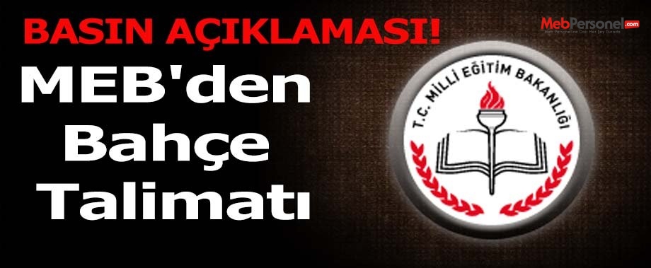 MEB'den Bahçe Talimatı