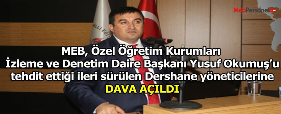 Yusuf Okumuş'u tehdit ettiği iddia edilen dershane yöneticilerine dava