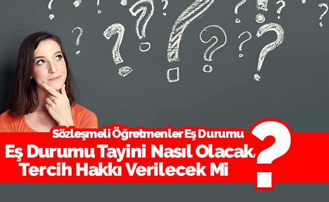İki Sözleşmeli Öğretmenin Eş Durumu Tayini Nasıl Yapılacak?