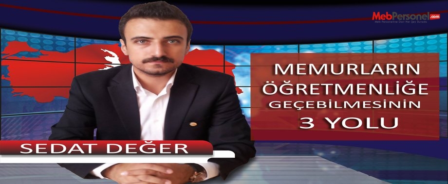 Memurların Öğretmenliğe Geçebilmesinin 3 Yolu
