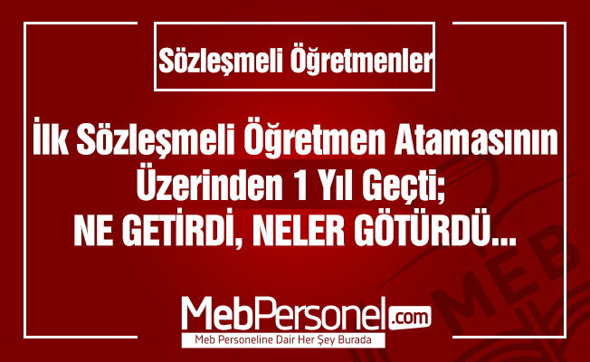 İlk Sözleşmeli Öğretmen Atamasının Üzerinden 1 Yıl Geçti