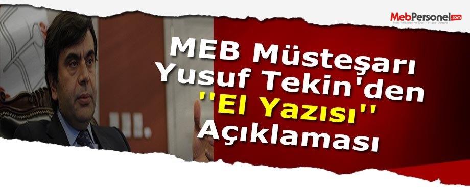 MEB Müsteşarı Yusuf Tekin'den ''El Yazısı'' Açıklaması