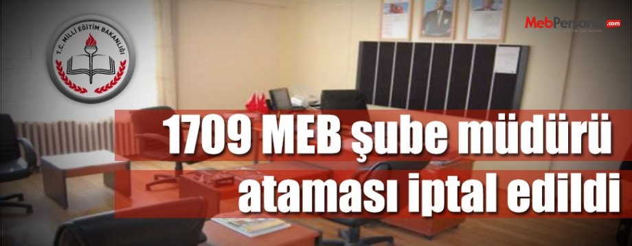 1709 MEB şube müdürü ataması iptal edildi