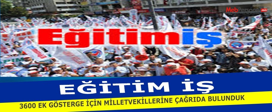 3600 EK GÖSTERGE İÇİN MİLLETVEKİLLERİNE ÇAĞRIDA BULUNDUK