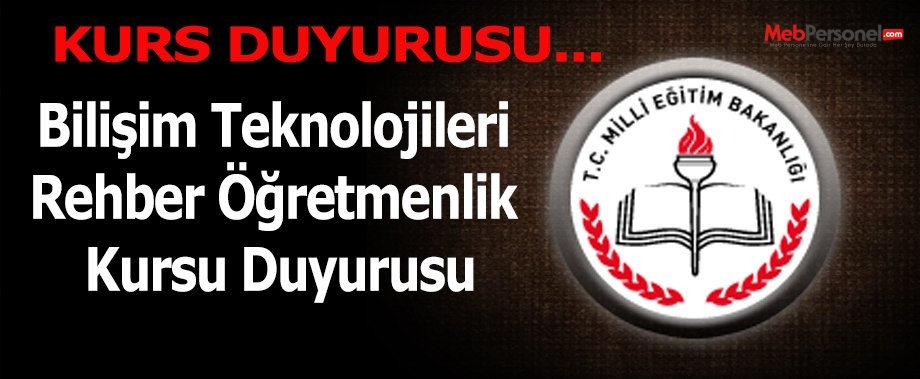 Bilişim Teknolojileri Rehber Öğretmenlik Kursu Duyurusu