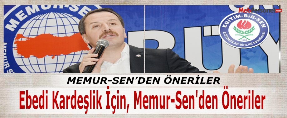 Ebedi Kardeşlik İçin, Memur-Sen'den Öneriler