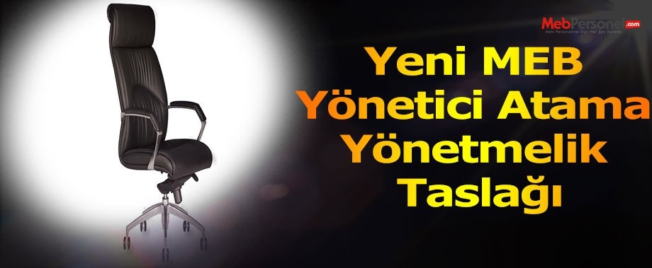 Yeni MEB Yönetici Atama Yönetmelik Taslağı