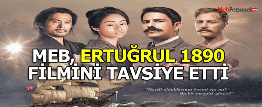 MEB, Ertuğrul 1890 filmini tavsiye etti