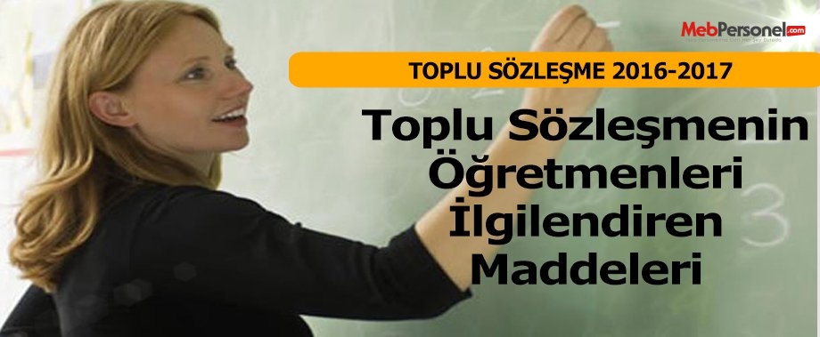 Toplu Sözleşmenin Öğretmenleri İlgilendiren Maddeleri